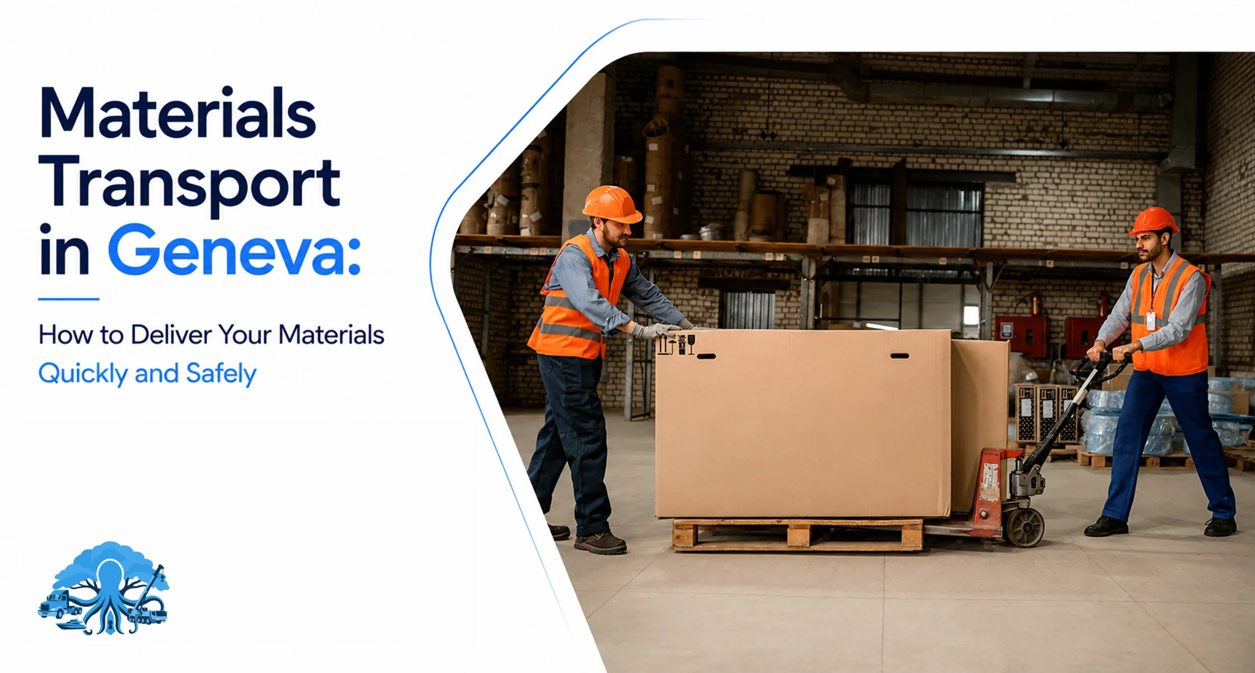 Materials Transport in Geneva: How to Deliver Your Materials Quickly and Safely