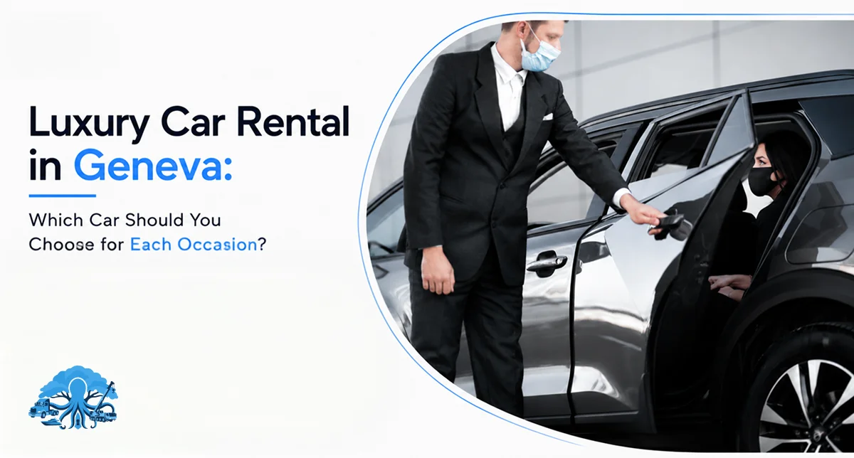 Luxury Car Rental in Geneva: Which Car Should You Choose for Each Occasion?