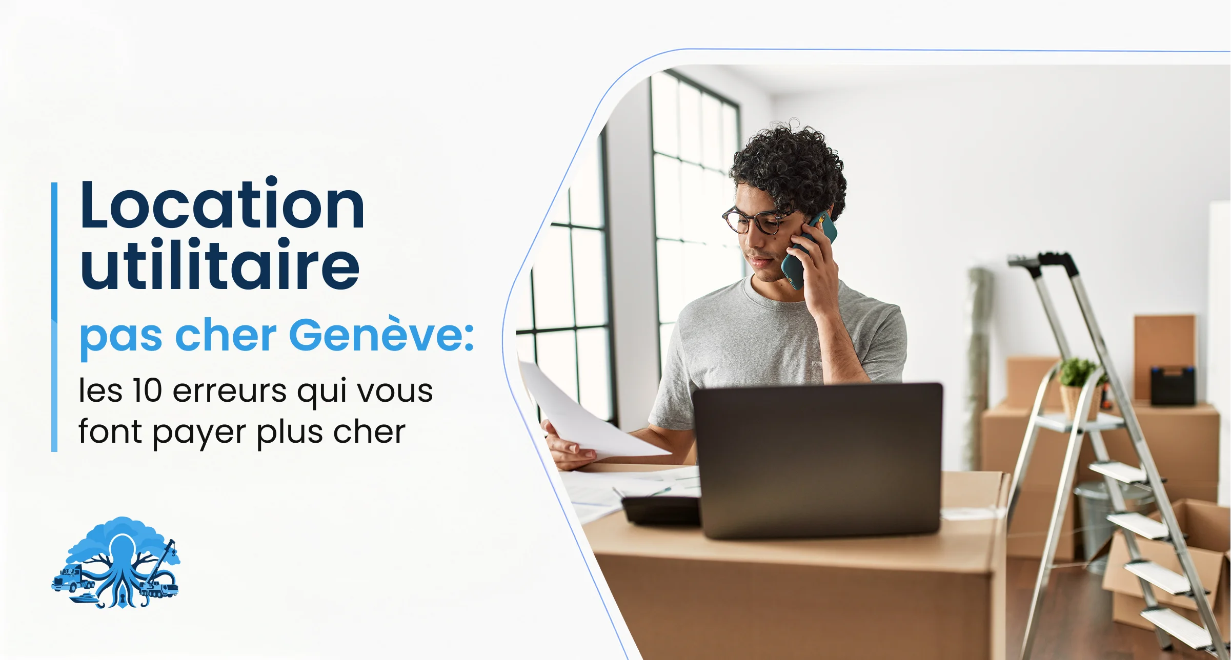 Location utilitaire pas cher Genève : les 10 erreurs qui vous font payer plus cher