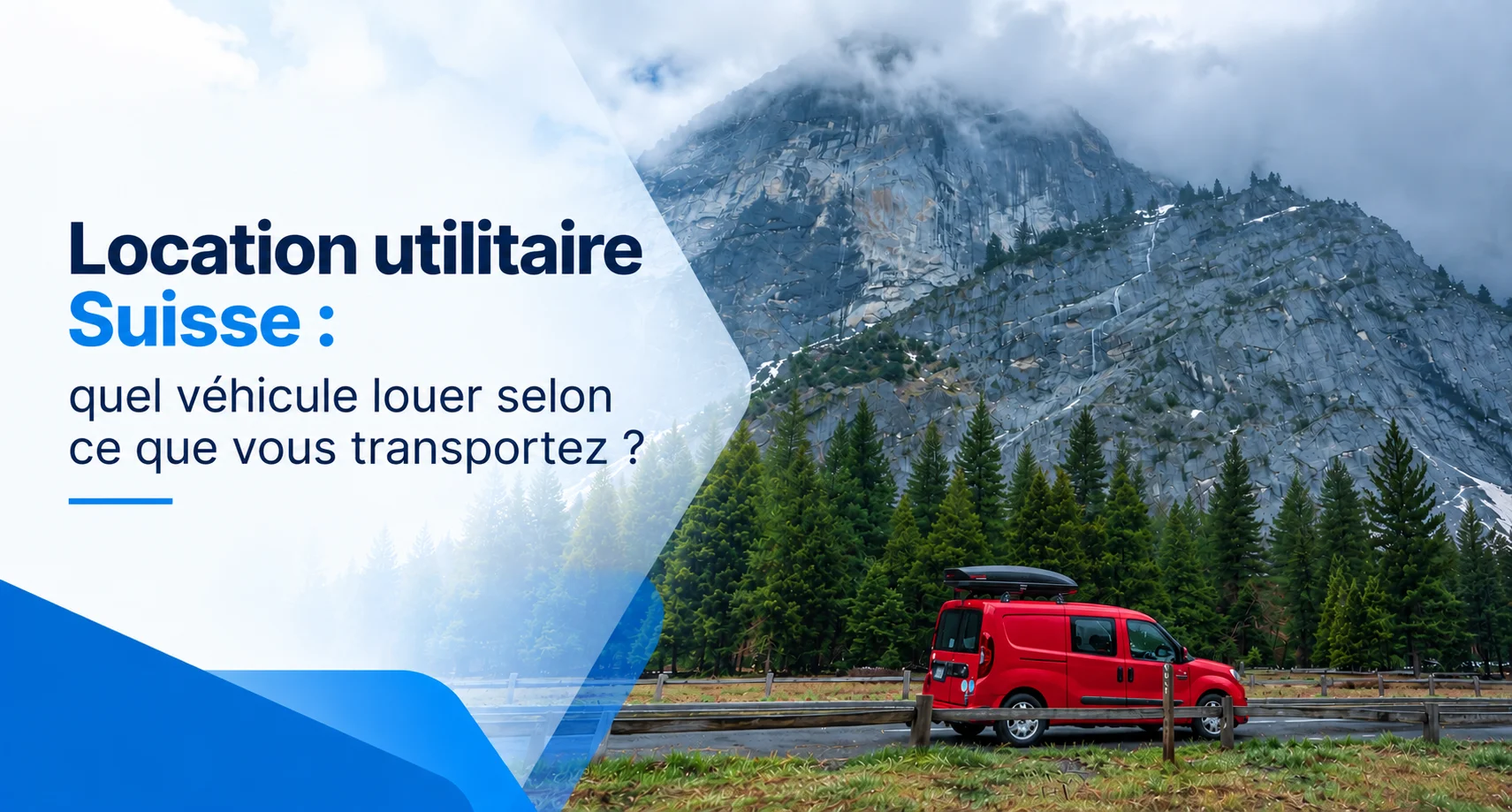 Location utilitaire Suisse quel véhicule louer selon ce que vous transportez
