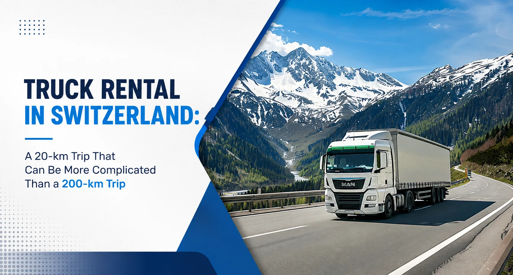 Truck Rental in Switzerland: A 20-km trip can be more complicated than a 200-km trip
